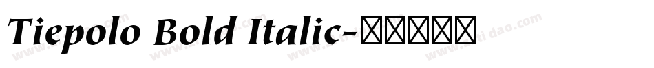 Tiepolo Bold Italic字体转换